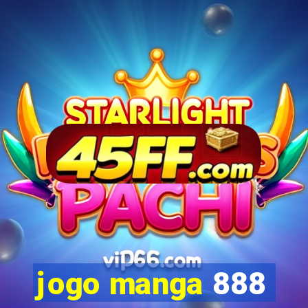 jogo manga 888